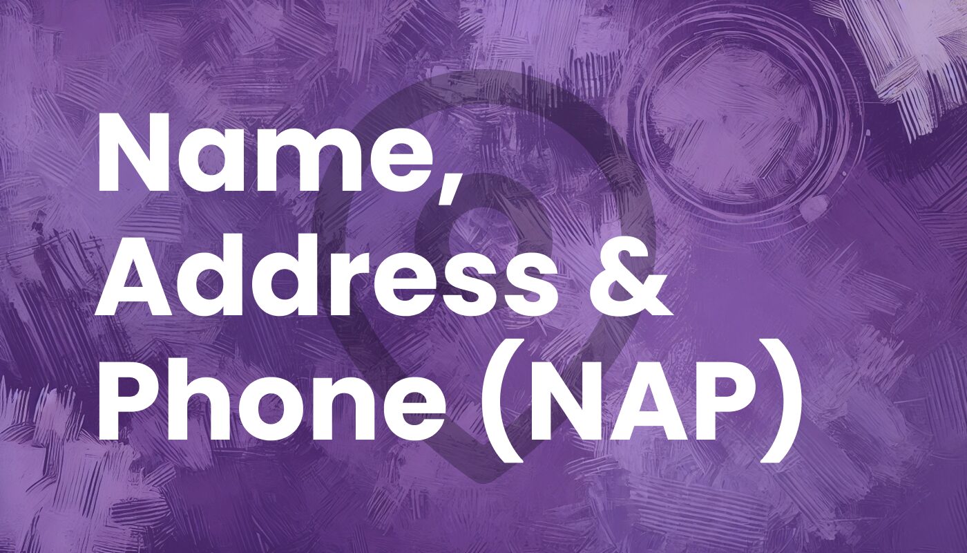 Name, Address & Phone Number (NAP)