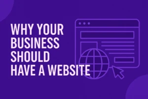 Why Your Business Needs a Website