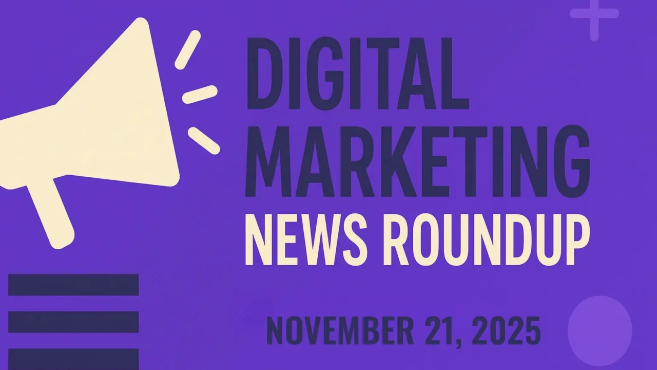 digital marketing news roundup cover nov 21 2025